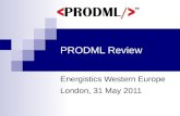 PRODML Review Energistics Western Europe London, 31 May 2011.
