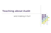 Teaching about Audit and making it fun!. Are you sitting comfortably? Does it matter? Why?