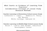 What Counts as Evidence of Learning from Practice? Collaborative Critique of Lesson Study Research Methods Teacher Learning in Elementary School Lesson.