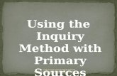 Using the Inquiry Method with Primary Sources Carla Frenzel, Denver Public Schools Teachers and Librarians Conference, TPS, 2011.
