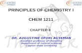 PRINCIPLES OF CHEMISTRY I CHEM 1211 CHAPTER 8 DR. AUGUSTINE OFORI AGYEMAN Assistant professor of chemistry Department of natural sciences Clayton state.