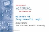 Copyright © 2003 Altera Corporation Robert Blake Vice President, Product Planning Robert Blake Vice President, Product Planning History of Programmable.