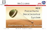 MER PDS PDR - Document No. EA2036-8 Mars Exploration Rover 3 April 2001ACW - 1 Welcome MER Parachute DeceleratorSystem Preliminary Design Review.