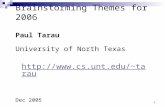1 Brainstorming Themes for 2006 Paul Tarau University of North Texas tarau Dec 2005.