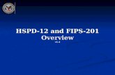 HSPD-12 and FIPS-201 Overview v1.4. 2 Learning Objectives At the end of this course, you will be able to: Describe Homeland Security Presidential Directive.