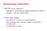 Announcements QUIZ next class!!! – Subject: European imperialism in Africa – Study: All 15 materials Plan for today – Textbook review of imperialism –