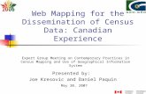 Web Mapping for the Dissemination of Census Data: Canadian Experience Expert Group Meeting on Contemporary Practices in Census Mapping and Use of Geographical.
