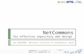 NetCommons for effective repository web design ver.20150205 National Institute of Informatics Japan.