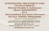 INTEGRATED TREATMENT FOR CO-OCCURRING Mental Health & Substance Abuse DISORDERS IN A Personalized Recovery Oriented Service (PROS) PROGRAM SAINT VINCENT’S.