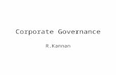 Corporate Governance R.Kannan. “ Corporate Governance” It is a broad concept and has been defined and understood differently by different groups and at.