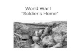 World War I “Soldier’s Home”. III. Bloody Conflict A.Trenches = No Man’s Land = 1. Tactics A.Artillery B.Grenades C.Bayonets 2. Conditions A.Human Smell.