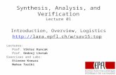 Synthesis, Analysis, and Verification Lecture 01 Lectures: Prof. Viktor Kuncak Prof. Ondrej Lhotak Exercises and Labs: Etienne Kneuss Mahsa Taziki Introduction,
