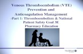 Venous Thromboembolism (VTE) Prevention and Anticoagulation Management -Part 1: Thromboembolism & National Patient Safety Goal 3E Pharmacy Education.