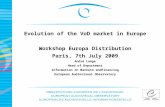 Evolution of the VoD market in Europe Workshop Europa Distribution Paris, 7th July 2009 André Lange Head of Department Information on Markets andFinancing.