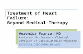 Treatment of Heart Failure: Beyond Medical Therapy Veronica Franco, MD Assistant Professor – Clinical Division of Cardiovascular Medicine Veronica.Franco@osumc.edu.
