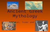 Ancient Greek Mythology By Karan, Isaac and Jason.