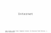 Internet Some slides taken from: Computer Science: An Overview Tenth Edition. J. Glenn Brookshear.