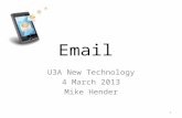 Email U3A New Technology 4 March 2013 Mike Hender 1