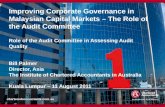 Improving Corporate Governance in Malaysian Capital Markets – The Role of the Audit Committee Role of the Audit Committee in Assessing Audit Quality Bill.