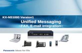 Unified Messaging ~FAX, E-mail integration~ KX-NS1000 Version1.