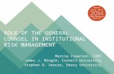ROLE OF THE GENERAL COUNSEL IN INSTITUTIONAL RISK MANAGEMENT Marcia Isaacson, CUNY James J. Mingle, Cornell University Stephen D. Sencer, Emory University.