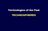 Technologies of the Past TECHNOSPHERES. Hunting Gathering Societies.