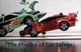 The Physics of Car Safety. Starter : In pairs or small groups you have 3 minutes to produce a list or a mind map showing as many car safety features as.
