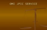 OMI JPIC SERVICE. JPIC works established / yet to be established Institution / Center Institution / Center Unit (Provincial / Delegation / Mission) Unit.