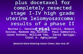 Adjuvant gemcitabine plus docetaxel for completely resected stage I-IV high grade uterine leiomyosarcoma: results of a phase II trial Martee L. Hensley,