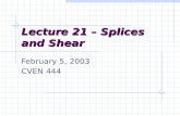 Lecture 21 – Splices and Shear February 5, 2003 CVEN 444.