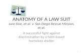 A successful fight against discrimination by a faith-based homeless shelter ANATOMY OF A LAW SUIT Jane Doe, et al. v. San Diego Rescue Mission, et al.