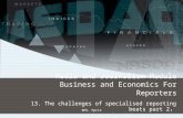 BER, Ppt131 Media and Journalism Module Business and Economics For Reporters 13. The challenges of specialised reporting beats part 2.