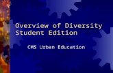 Overview of Diversity Student Edition CMS Urban Education.