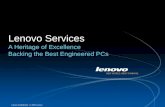 Lenovo Confidential| © 2007 Lenovo Lenovo Services A Heritage of Excellence Backing the Best Engineered PCs.