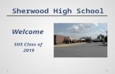 Sherwood High School Welcome SHS Class of 2019. Tonight we will …  Discuss the four-year educational program at Sherwood High School  Prepare students.