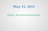 May 31, 2011 Daily Announcements. Enrichment Classes Today Yearbook (4-5pm~ Room 708) Early College Scholars: Sophomores- (Mr. Reimer’s Room Early College.