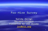 1 For-Hire Survey Survey Design Recommendations Presented by Jim Chromy jrc@rti.org.