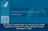Determining Sampling Methods CEI 2015.0 Implementing the Reproductive Health Assessment Toolkit for Conflict-Affected Women November 5, 2006.