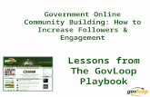 Government Online Community Building: How to Increase Followers & Engagement Lessons from The GovLoop Playbook.