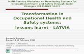 Institute of Occupational Safety and Environmental Health, Riga, Latvia 11 Multi-Country Workshop on Developing Systems for Occupational Health and Safety.