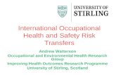 International Occupational Health and Safety Risk Transfers Andrew Watterson Occupational and Environmental Health Research Group Improving Health Outcomes.