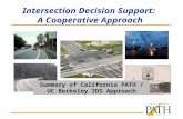1 Intersection Decision Support: A Cooperative Approach Summary of California PATH / UC Berkeley IDS Approach.