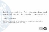 Decision-making for prevention and control under economic constraints John Edmunds London School of Hygiene & Tropical Medicine john.edmunds@lshtm.ac.uk.