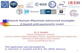 1 Gean4 Human Phantom advanced example: A Geant4 anthropomorphic model Dr. S. Guatelli Geant4 Collaboration member, Lecturer, Centre of Medical Radiation.