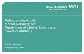 Safeguarding Adults Mental Capacity Act Deprivation of Liberty Safeguards Power of Attorney A brief overview Safeguarding team.