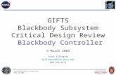 9 March 2004 GIFTS Blackbody Subsystem Critical Design Review Blackbody Controller 9 March 2004 Scott Ellington sellington@ssec.wisc.edu 608 263-6771.