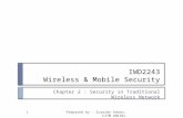 IWD2243 Wireless & Mobile Security Chapter 2 : Security in Traditional Wireless Network Prepared by : Zuraidy Adnan, FITM UNISEL1.
