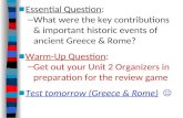 ■ Essential Question: – What were the key contributions & important historic events of ancient Greece & Rome? ■ Warm-Up Question: – Get out your Unit 2.