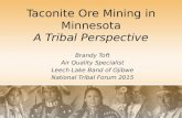 Taconite Ore Mining in Minnesota A Tribal Perspective Brandy Toft Air Quality Specialist Leech Lake Band of Ojibwe National Tribal Forum 2015.