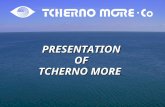 PRESENTATIONOF TCHERNO MORE. COMPANY Tcherno More Co., Varna is the successor of a state owned enterprise established since 1966 for production of civil.